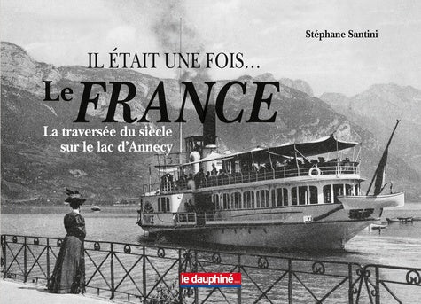 Il était une fois... Le France: La traversée sur le lac d'Annecy