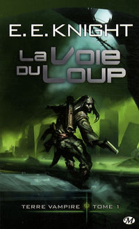 Terre Vampire, Tome 1: La Voie du Loup