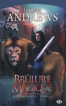 Kate Daniels, tome 2 : Brûlure Magique