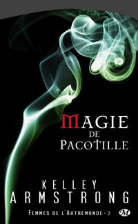 Femmes de l'Autremonde, Tome 3: Magie de pacotille