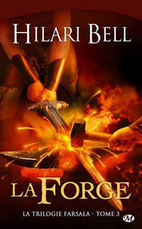 La Trilogie Farsala, tome 3 : La Forge