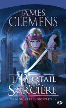 Les Bannis et les Proscrits, Tome 4: Le Portail de la Sor'cière