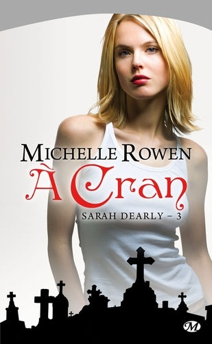 Sarah Dearly, Tome 3: À cran