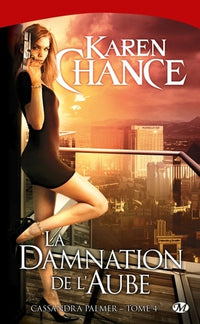 Cassandra Palmer, Tome 4: La Damnation de l'aube