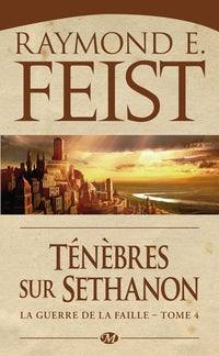 La Guerre de la Faille, T4 : Ténèbres sur Sethanon