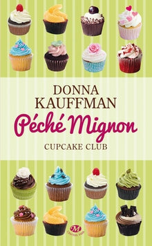 Cupcake Club, Tome 3: Péché mignon