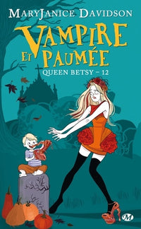 Queen Betsy, Tome 12: Vampire et paumée