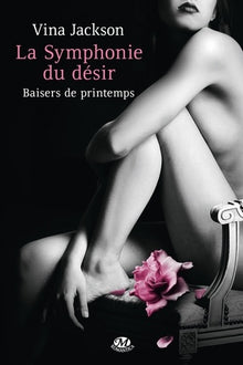 La Symphonie du désir, Tome 1: Baisers de printemps
