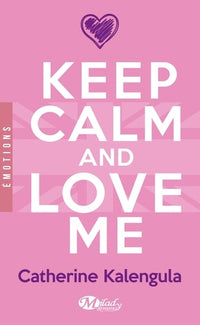Keep Calm and Love Me