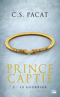 Prince Captif , Tome 2: Le Guerrier