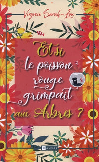 Et si le poisson rouge grimpait aux arbres ?