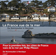 La France vue de la mer: De Noirmoutier à Hendaye