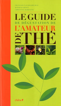Le guide de dégustation de l'amateur de thé - Nouvelle édition
