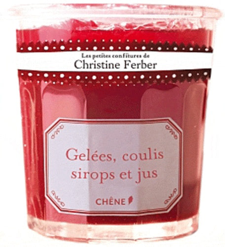 Gelées, coulis, sirops et jus