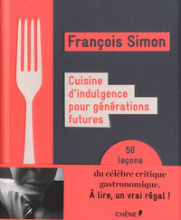 Cuisine d'indulgence pour générations futures: 50 leçons pour mieux vivre