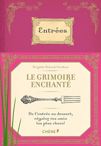 Le grimoire enchanté: Coffret 3 Volumes, Entrées ; Plats ; Desserts