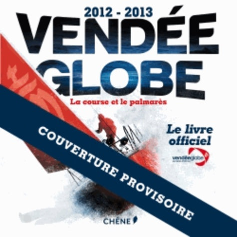 Vendée globe 2012-2013: La course et le palmarès