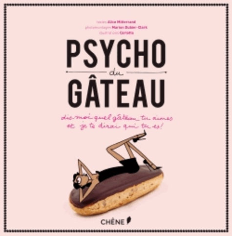 Psycho du gâteau: Dis-moi quel gâteau tu aimes et je te dirai qui tu es !