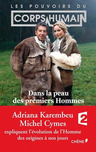 Les pouvoirs du corps humain: Dans la peau des premiers Hommes
