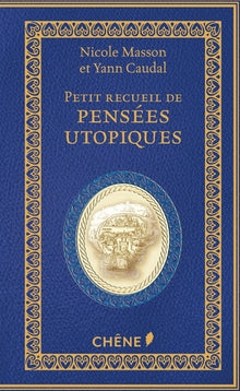 Petit recueil de pensées utopiques