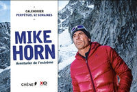 Mike Horn aventurier de l'extrême: Calendrier perpétuel 52 semaines