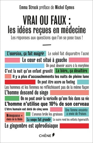 Vrai ou faux : les idées reçues en médecine: Les réponses aux questions que l on se pose tous !