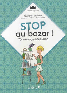 Stop au bazar !: Ma méthode pour tout ranger