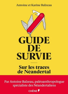 Guide de survie: Sur les traces de Néandertal