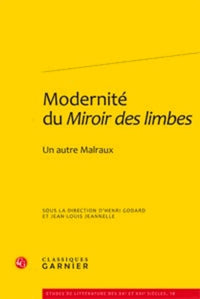 Modernité du miroir des limbes - Un autre Malraux