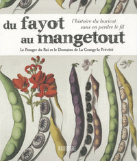 Du fayot au mangetout: L'histoire du haricot sans en perdre le fil