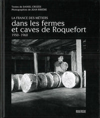 Dans les fermes et caves de Roquefort 1950 - 1960