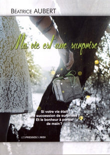 Ma vie est une surprise
