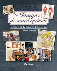 Les images de notre enfance: L'école de Monsieur Rossignol