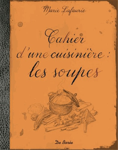 Cahier d'une cuisinière : Les soupes