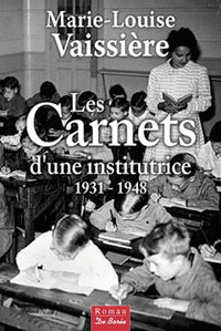 Les carnets d'une institutrice 1931-1948