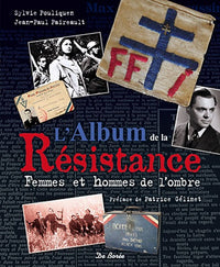 L'album de la Résistance: Femmes et hommes de l'ombre