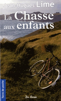 La Chasse aux enfants: Le bagne des enfants de Belle-Ile-en-Mer