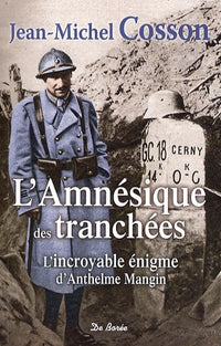Amnésique des tranchées - Incroyable énigme d'Anthelme Mangin