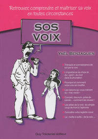 SOS voix: Retrouver, comprendre et maîtriser sa voix en toutes circonstances
