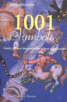 1001 symboles: Guide illustré des symboles et de leur signification