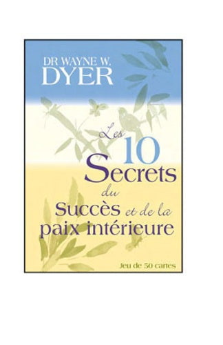 Les 10 secrets du succès et de la paix intérieure