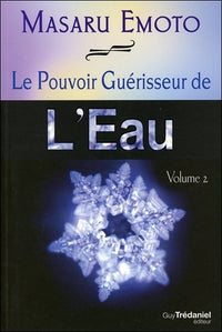 Le pouvoir guérisseur de l'eau - volume 2