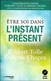 Etre soi dans l'instant présent + DVD