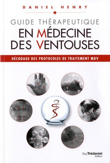 Guide thérapeutique en médecine des ventouses - tome 3