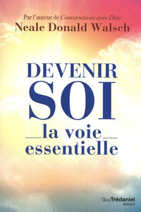 Devenir soi - La voie essentielle
