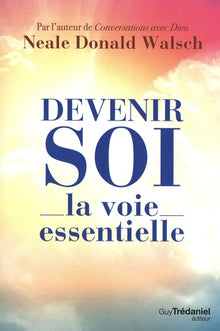 Devenir soi - La voie essentielle
