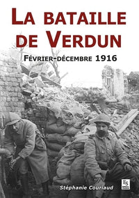 Bataille de Verdun (La) - Février - Décembre 1916