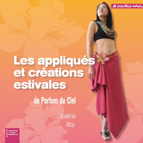 Les appliqués et créations estivales de Parfum du Ciel