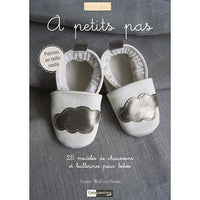 A petit pas : 25 modèles de chaussons et ballerines pour bébés