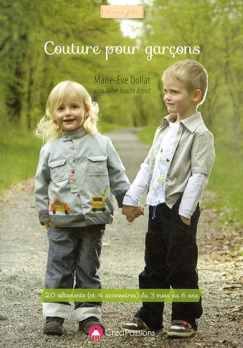Couture pour garçons: 20 vêtements et 4 accessoires du 3 mois au 6 ans